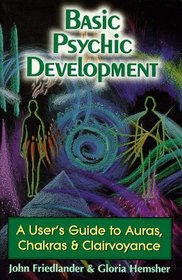 Basic Psychic Development: A User's Guide to Auras, Chakra  Clairvoyance