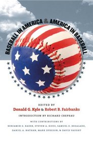 Baseball In America & America In Baseball (Walter Prescott Webb Memorial Lectures)