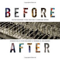 Before (During) After: Louisiana Photographers' Visual Reactions to Hurricane Katrina