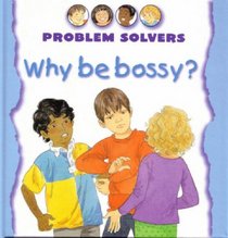 Why be Bossy? (Problem Solvers)