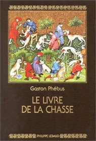 Le livre de la chasse (French Edition)