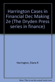 Case Studies in Financial Decision Making (The Dryden Press series in finance)