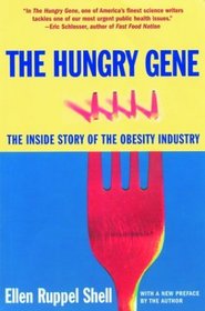 The Hungry Gene: The Inside Story of the Obesity Industry
