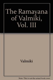 The Ramayana of Valmiki, Vol. III