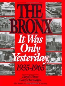 The Bronx: It Was Only Yesterday (Life in The Bronx Series) (Life in the Bronx Series)
