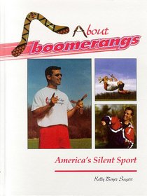 About Boomerangs, America's Silent Sport