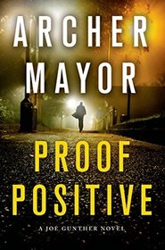 Proof Positive: A Joe Gunther Novel (Joe Gunther Series)