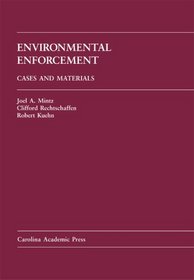 Environmental Enforcement: Cases and Materials (Carolina Academic Press Law Casebook Series)