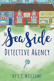 The Seaside Detective Agency (The Isle of Man Cozy Mystery Series)