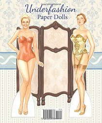 Underfashion Paper Dolls: A history of Intimate Apparel from the Crinoline to Lingerie