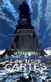 Les Trois Cartes: La Tour Sombre 2 (The Drawing of the Three: The Dark Tower, Bk 2) (French Editon)