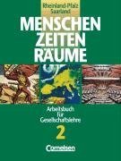 Menschen, Zeiten, Rume, Arbeitsbuch fr Gesellschaftslehre in Rheinland-Pfalz u. Saarland, Bd.2, 7./8. Schuljahr