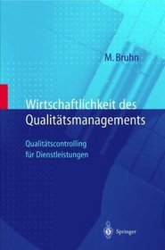 Wirtschaftlichkeit des Qualittsmanagements: Qualittscontrolling fr Dienstleistungen (German Edition)