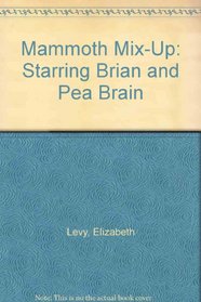 A Mammoth Mix-Up: Starring Brian and Pea Brain