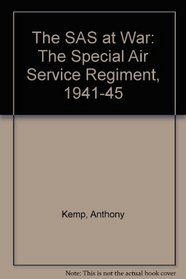 The SAS at War: The Special Air Service Regiment, 1941-45