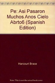 Pe: Asi Pasaron Muchos Anos Cielo Abrto6 (Spanish Edition)