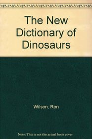 The New Dictionary of Dinosaurs