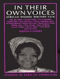In Their Own Voices : African Women Writers Talk (Studies in African Literature New Series)