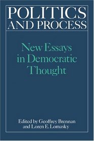 Politics and Process: New Essays in Democratic Thought