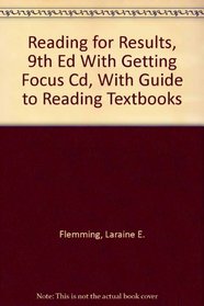 Reading for Results, 9th Ed With Getting Focus Cd, With Guide to Reading Textbooks