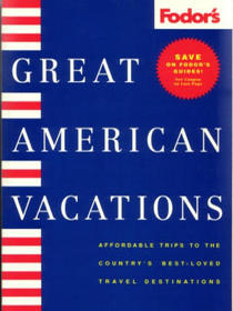 Great American Vacations: Fodor's 3rd Edition