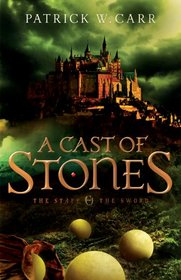 A Cast of Stones (Staff and the Sword, Bk 1)
