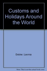 Customs and Holidays Around the World