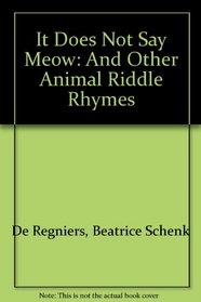 It Does Not Say Meow: And Other Animal Riddle Rhymes