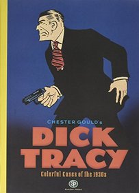 Dick Tracy, Colorful Cases of the 1930s