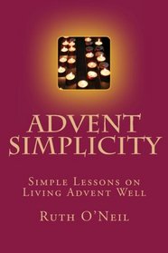 Advent Simplicity: Simple Lessons on Living Advent Well