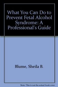 What You Can Do to Prevent Fetal Alcohol Syndrome