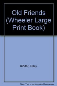 Old Friends (Wheeler Large Print Book)
