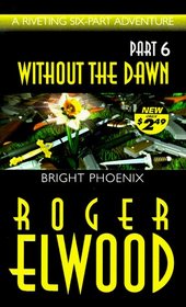 Bright Phoenix (Without the Dawn)