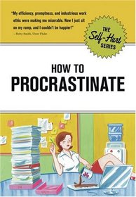 How to Procrastinate (Self-Hurt)