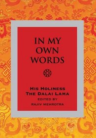 In My Own Words by His Holiness the Dalai Lama: An Introduction to His Teachings and Philosophy