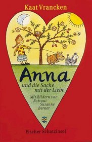 Anna und die Sache mit der Liebe. ( Ab 5 J.).