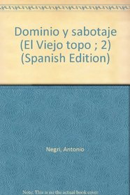 Dominio y sabotaje (El Viejo topo ; 2) (Spanish Edition)