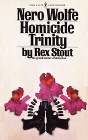 Homicide Trinity (Nero Wolfe, Bk 36)