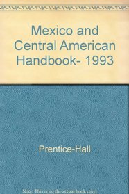 Mexico and Central American Handbook, 1993