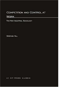 Competition and Control at Work: A New Industrial Sociology (Organization Studies)