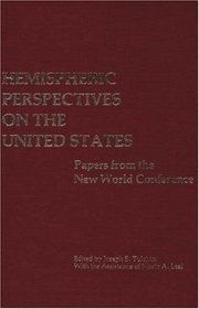 Hemispheric Perspectives on the United States: Papers from the New World Conference (Contributions in American Studies)