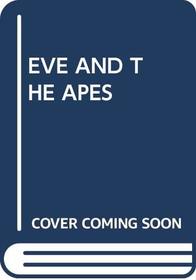 Eve and the Apes