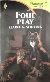 Foul Play (Harlequin Intrigue, No 53)