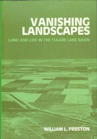 Vanishing Landscape: Land and Life in the Tulare Lake Basin