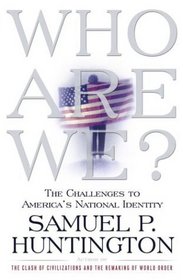Who Are We : The Challenges to America's National Identity