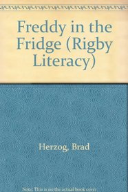 Freddy in the Fridge (Rigby Literacy)