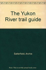 The Yukon River trail guide
