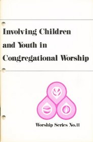 Involving children and youth in congregational worship (Worship series)