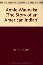 Annie Wauneka (The Story of an American Indian)