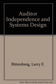 Auditor Independence and Systems Design (Modern concepts of internal auditing series)